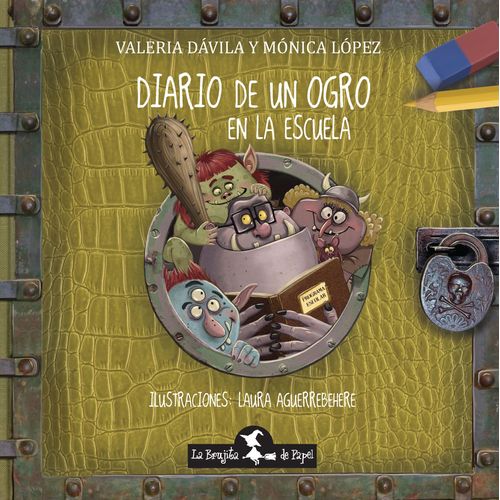 DIARIO DE UN OGRO EN LA ESCUELA - DAVILA - LOPEZ