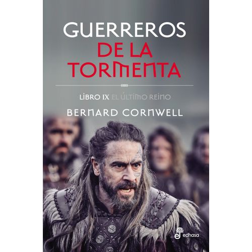 GUERREROS DE LA TORMENTA - EL ULTIMO REINO IX - CORNWELL