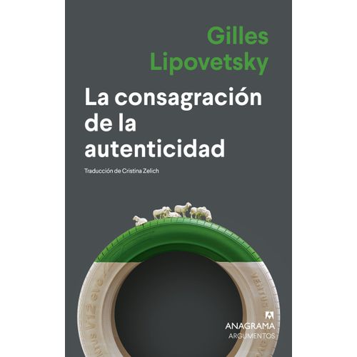 LA CONSAGRACION DE LA AUTENTICIDAD - GILLES LIPOVETSKY