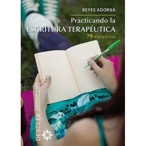PRACTICANDO LA ESCRITURA TERAPEUTICA - 79 EJERCICIOS
