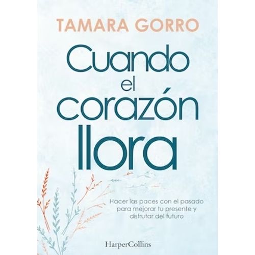 CUANDO EL CORAZON LLORA - TAMARA GORRO