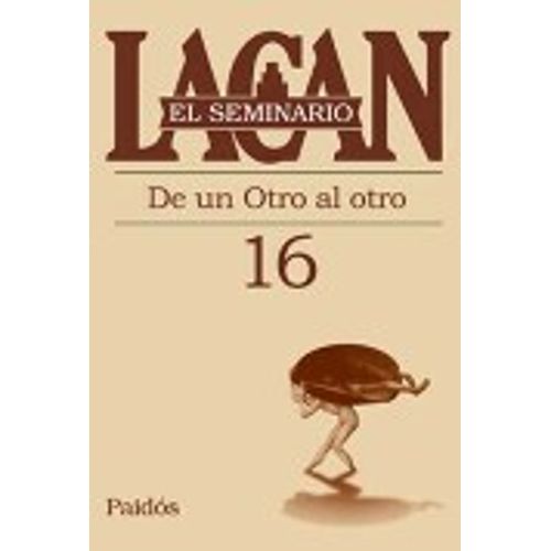 SEMINARIO VOL.16: DE UN OTRO AL OTRO - LACAN