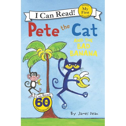 PETE THE CAT AND THE BAD BANANA - MY FIRST I CAN READ - JAME