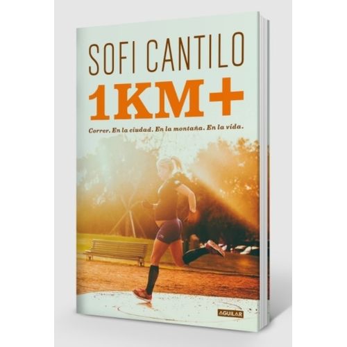LIBRO UN KILOMETRO MAS - 1 KM + - SOFI CANTILO / CORRER EN L