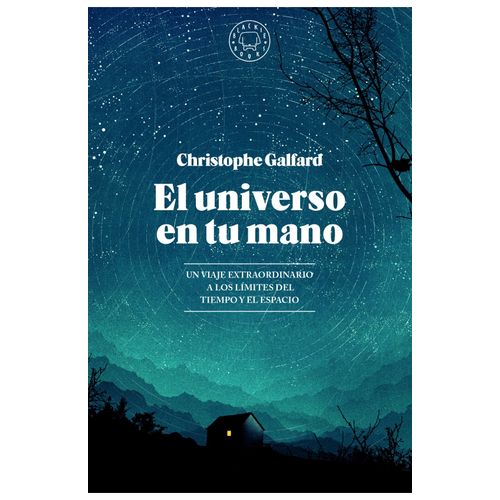 EL UNIVERSO EN TU MANO - CHRISTOPHE GALFARD