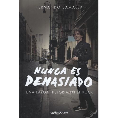 NUNCA ES DEMASIADO - UNA LARGA HISTORIA EN EL ROCK