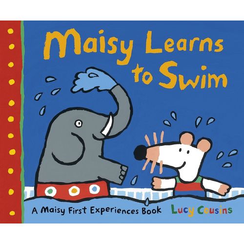 MAISY LEARNS TO SWIM - LUCY COUSINS