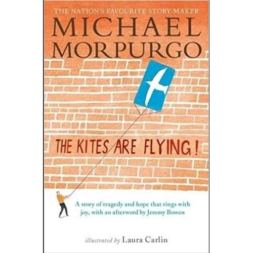 THE KITES ARE FLYING ! - MICHAEL MORPURGO