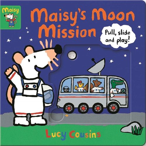 MAISY'S MOON MISSION - PULL, SLIDE AND PLAY! - LUCY COUSINS