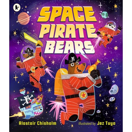 SPACE PIRATE BEARS - ALASTAIR CHISHOLM
