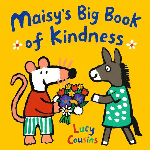 MAISY'S BIG BOOK OF KINDNESS - LUCY COUSINS