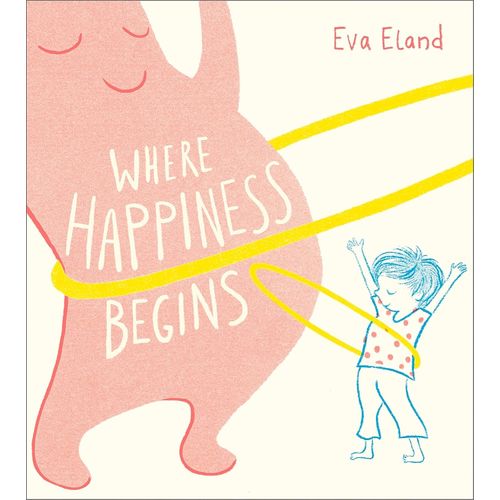 WHERE HAPPINESS BEGINS - EVA ELAND