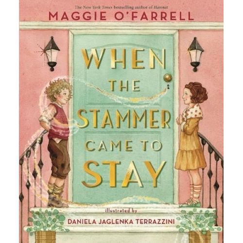 WHEN STAMMER COMES TO STAY - MAGGIE O'FARRELL