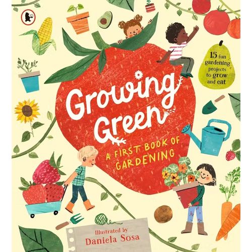 GROWING GREEN - A FIRST BOOK OF GARDENING