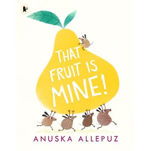 THAT FRUIT IS MINE - ANUSKA ALLEPUZ