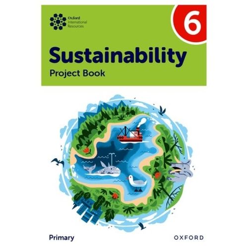 OXFORD INTERNATIONAL SUSTAINABILITY 6 - PROJECT BOOK