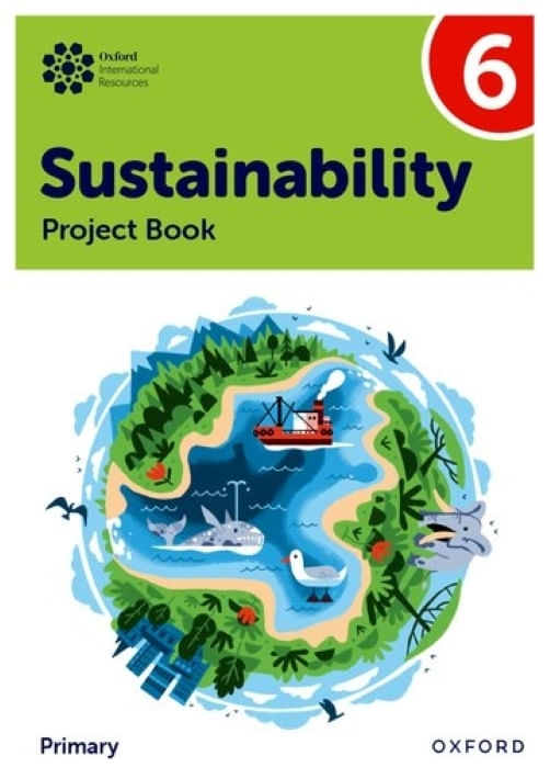 OXFORD INTERNATIONAL SUSTAINABILITY 6 - PROJECT BOOK