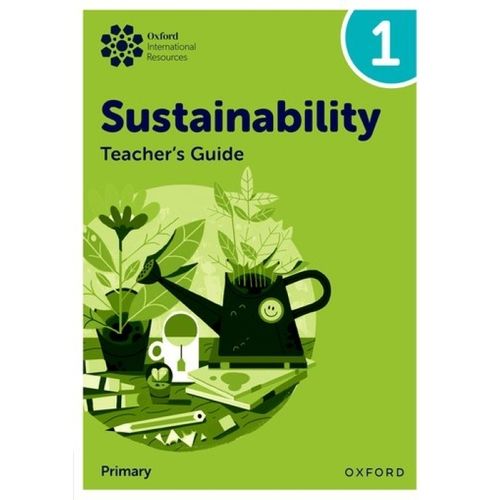 OXFORD INTERNATIONAL SUSTAINABILITY 1 - TEACHER'S GUIDE