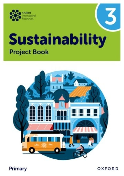 OXFORD INTERNATIONAL SUSTAINABILITY 3 - PROJECT BOOK