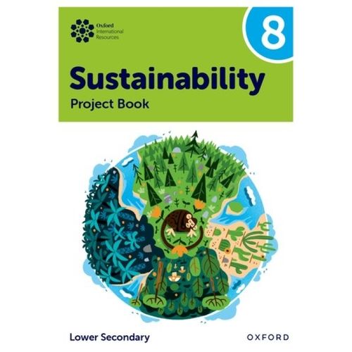 OXFORD INTERNATIONAL SUSTAINABILITY 8 - TEACHER'S GUIDE