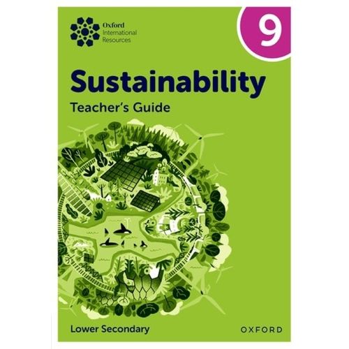 OXFORD INTERNATIONAL SUSTAINABILITY 9 - TEACHER'S GUIDE