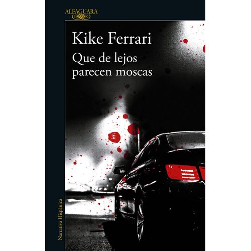 QUE DE LEJOS PARECEN MOSCAS - KIKE FERRARI