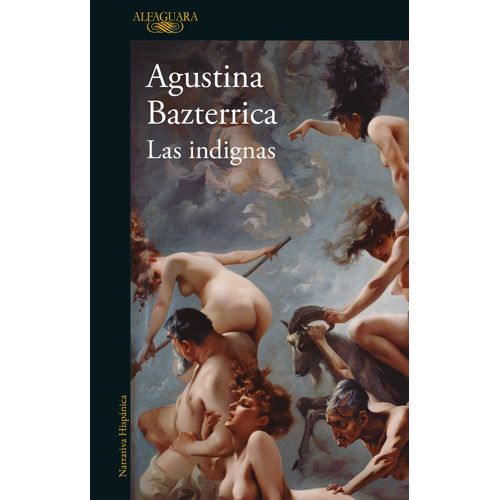 LAS INDIGNAS - AGUSTINA BAZTERRICA