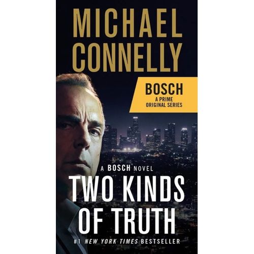 TWO KINDS OF TRUTH - A HARRY BOSCH NOVEL - MICHAEL CONNELLY