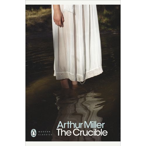 THE CRUCIBLE - A PLAY IN FOUR ACTS - ARTHUR MILLER