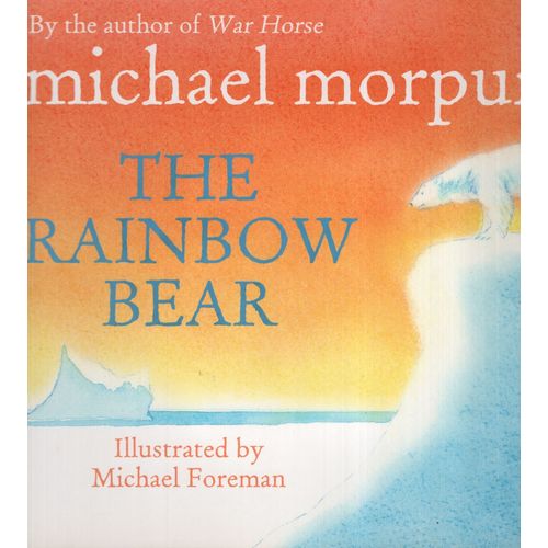 THE RAINBOW BEAR - MICHAEL MORPURGO