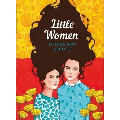 LITTLE WOMEN -  THE SISTERHOOD - LOUISA MAY ALCOTT