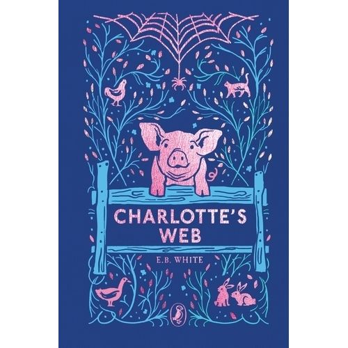 CHARLOTTE'S WEB - 70 ANNIVERSARY EDITION - E.B. WHITE