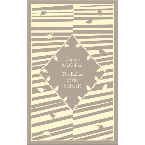 THE BALLAD OF THE SAD CAFE - CARSON MCCULLERS