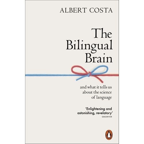 THE BILINGUAL BRAIN - ALBERT COSTA