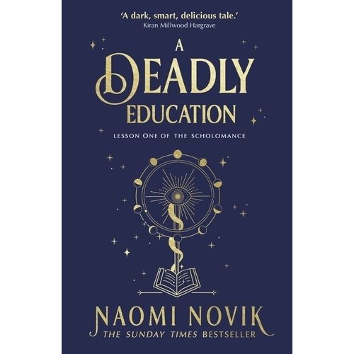 A DEADLY EDUCATION - SCHOLOMANCE 1 - NAOMI NOVIK