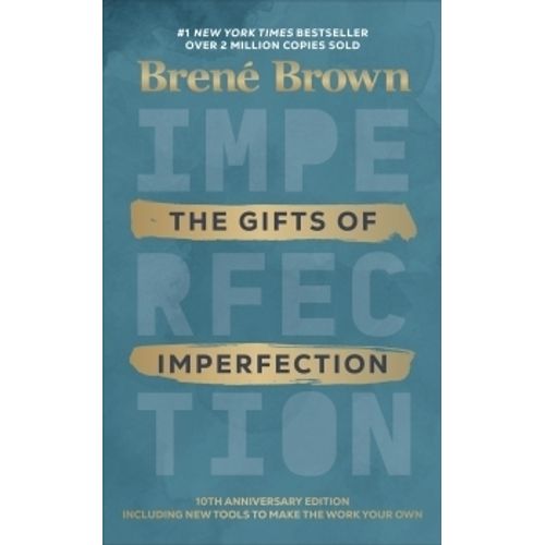 THE GIFS OF IMPERFECTION - BRENE BROWN