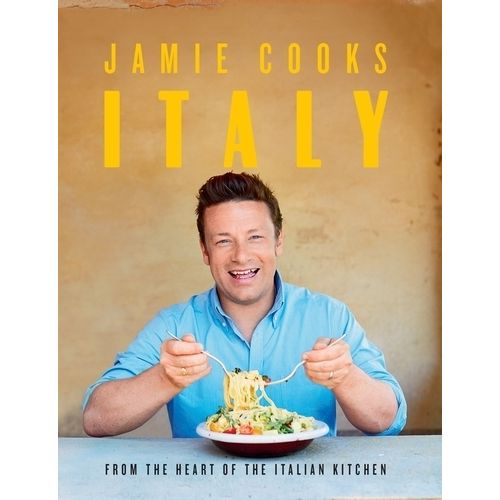 JAMIE COOKS ITALY - FROM THE HEART OF THE ITALIAN KITCHEN