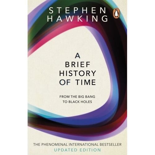 A BRIEF HISTORY OF TIME - FROM BIG BANG TO BLACK HOLES
