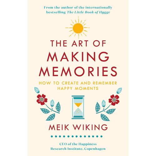 THE ART OF MAKING MEMORIES - MEIK WIKING