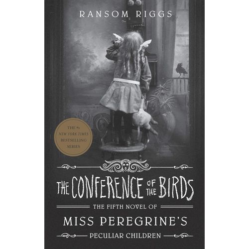 A CONFERENCE OF THE BIRDS - MISS PREGRINE #5 - RANSOM RIGGS