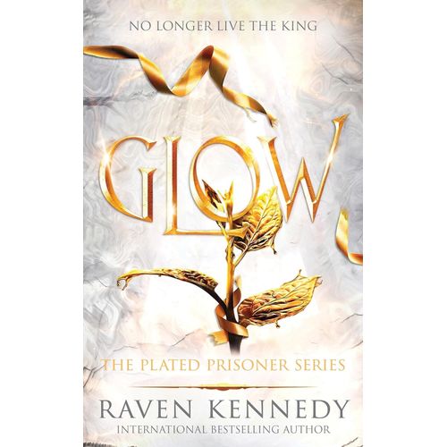 GLOW - THE PLATED PRISONER 4 - RAVEN KENNEDY