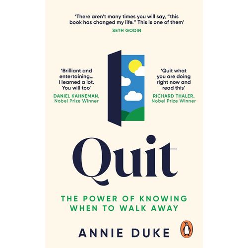 QUIT - THE POWER OF KNOWING WHEN TO WALK AWAY - ANNE DUKE