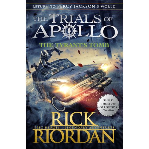 THE TYRANT'S TOMB - THE TRIALS OF APOLLO 4 - RICK RIORDAN