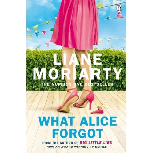 WHAT ALICE FORGOT - LIANE MORIARTY