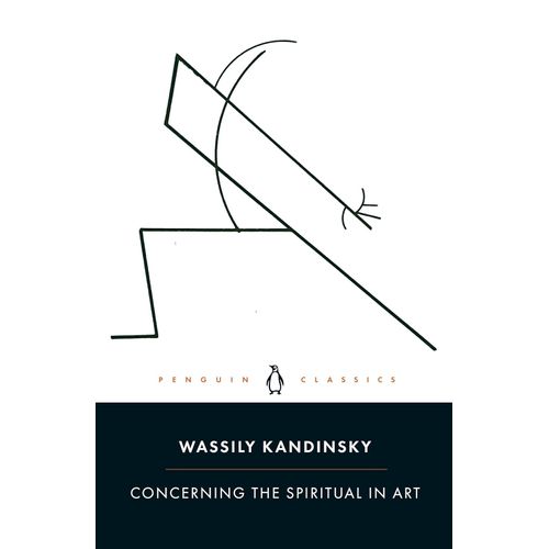 CONCERNING THE SPIRITUAL IN ART - WASSILY KANDINSKY