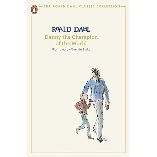 DANNY THE CHAMPION OF THE WORLD - THE ROALD DAHL CLASSIC COL