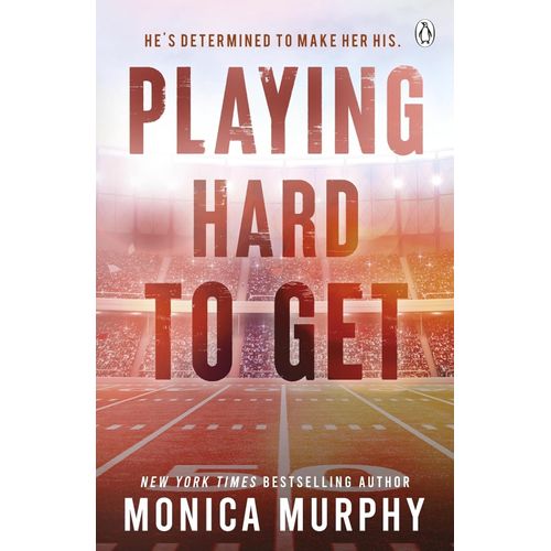 PLAYING HARD TO GET - MONICA MURPHY