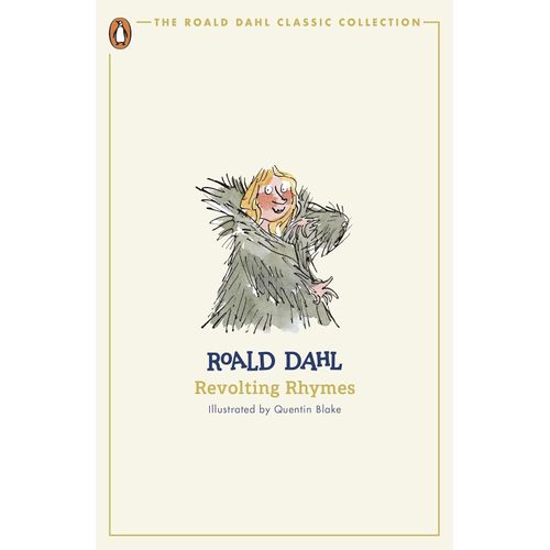 REVOLTING RHYMES - THE ROALD DAHL CLASSIC COLLECTION - ROALD