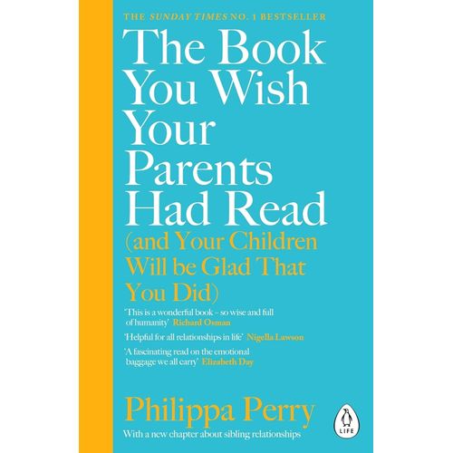 THE BOOK YOU WISH YOUR PARENTS HAD READ - PHILIPPA PERRY