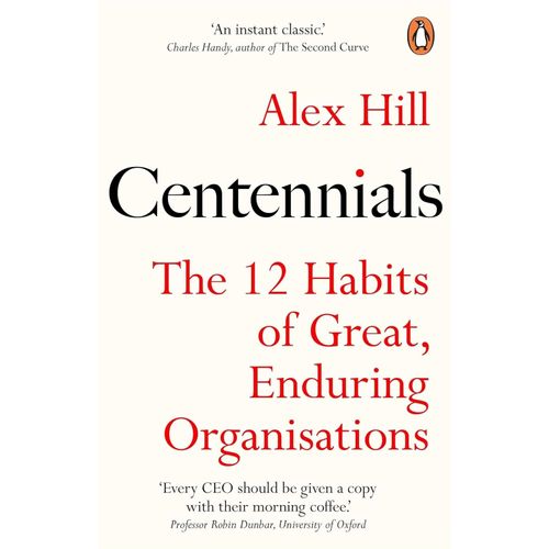 CENTENNIALS - THE 12 HABITS OF GREAT, ENDURING ORGANISATIONS